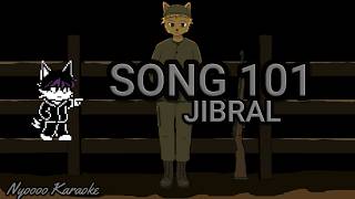 JIBRAL - SONG 101 - Karaoke