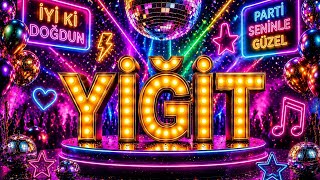 İyi ki Doğdun YİĞİT | İsme Özel Enerjik Disko Doğum Günü Şarkıları
