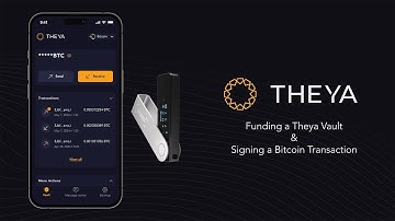 Funding a Theya Vault & Signing a Bitcoin Transaction