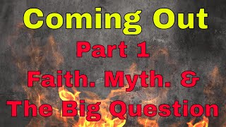 Coming Out Part 1. OK, so let's set the context and reveal the big question behind the secret.