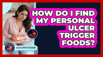 How Do I Find My Personal Ulcer Trigger Foods?