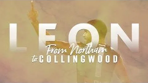 Leon: From Northam to Collingwood