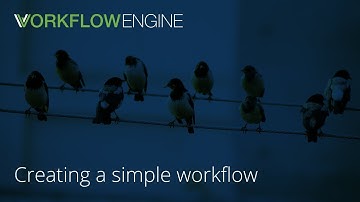 Creating a simple workflow | Workflow Engine