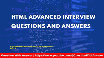 html advanced interview questions and answers | html interview questions @QuestionWithAnswer