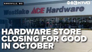 Westlake Ace Hardware in Kirksville closing for good in October