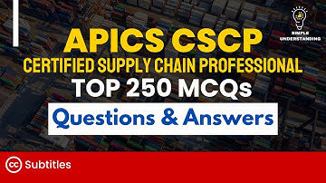 APICS CSCP Exam Prep: 250 MCQs with Detailed Solutions