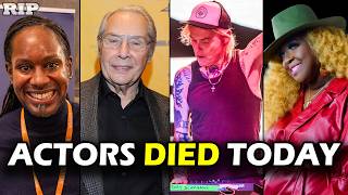 9 American Actors Who Died TODAY 16th Aug 2026
