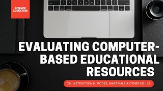 EVALUATING COMPUTER-BASED EDUCATIONAL RESOURCES