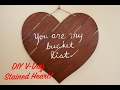 How To DIY Valentine's Day Wood Stained Heart How To DIY Valentine's Day Wood Stained Heart