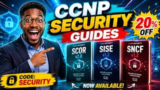 🔥CCNP Security Guides Are HERE! SCOR 2.0, SISE 1.2 & SNCF 1.2 — Save 20%!