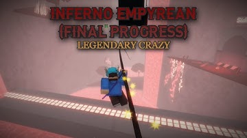 Inferno Empyrean (FINAL PROGRESS) [Legendary Crazy] by Literal_Cow and Tyrz75 | FE2: Community Maps