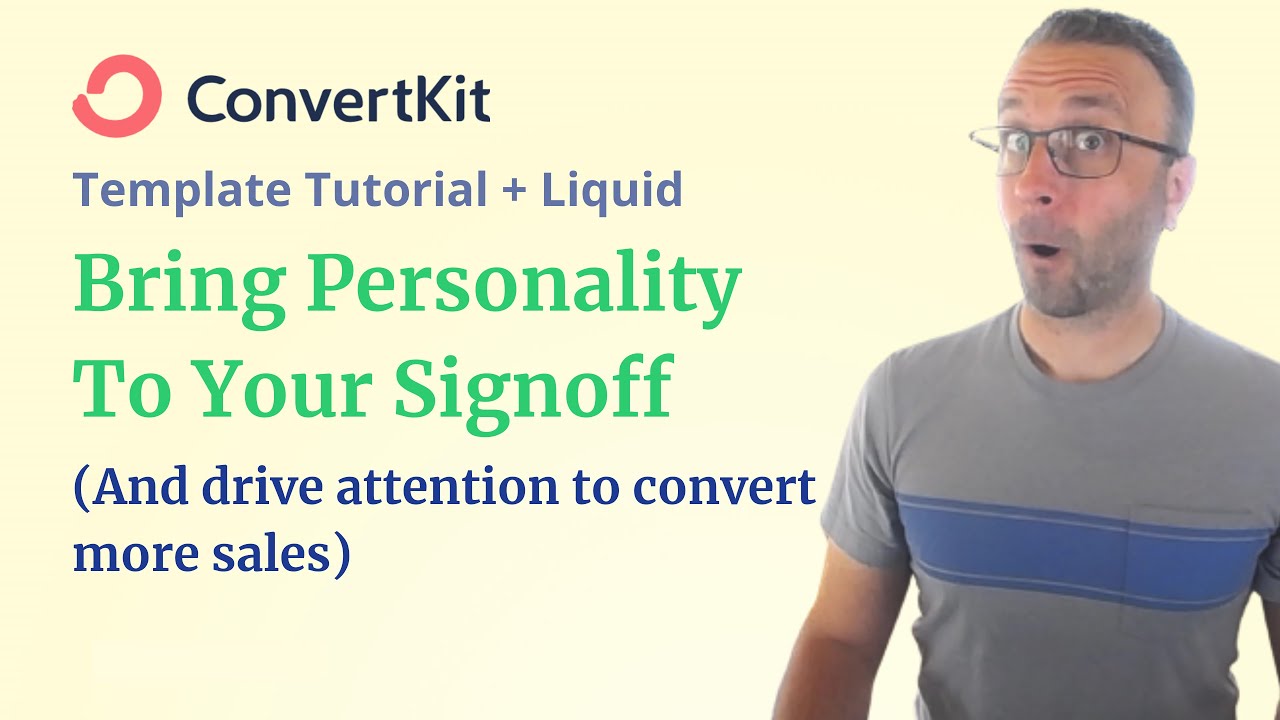 ConvertKit Template: Unlimited Ways to Signoff Your Emails Automatically Without Saying 