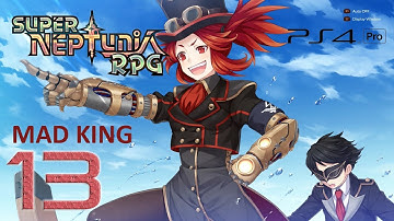 Super Neptunia RPG Walkthrough (English | Japanese Voice) Part 13 - Mad King