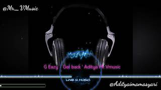 G Eazy - Get back . Mr.music me