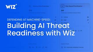 Wiz Demo: Building AI Threat Readiness with Wiz