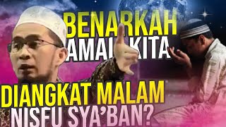 BENARKAH AMAL Diangkat ke Langit Di Malam NISFU SYA’BAN? Begini Penjelasan UST. Adi Hidayat LC MA