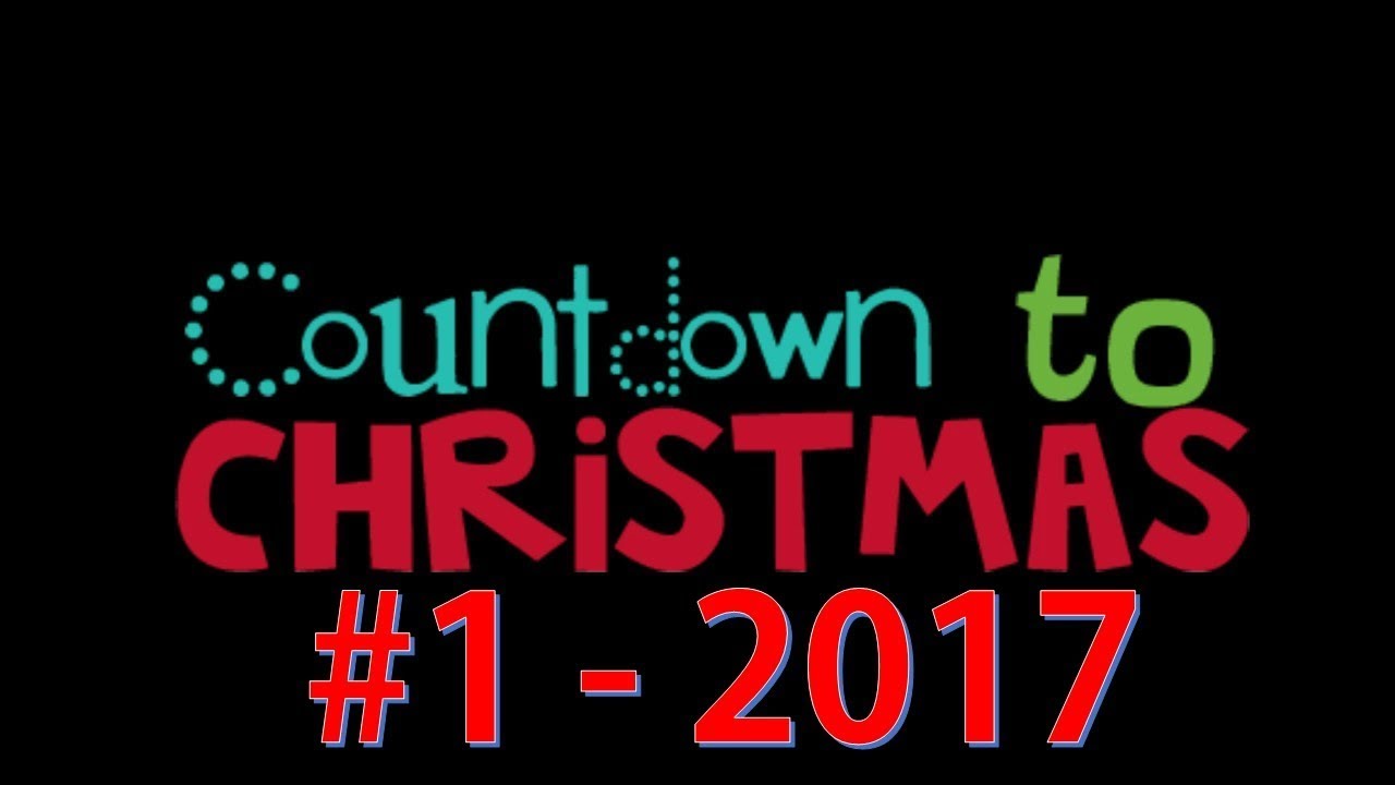How Many Days Until Christmas 1 2017 YouTube How Many Days Until Christmas 1 2017 YouTube