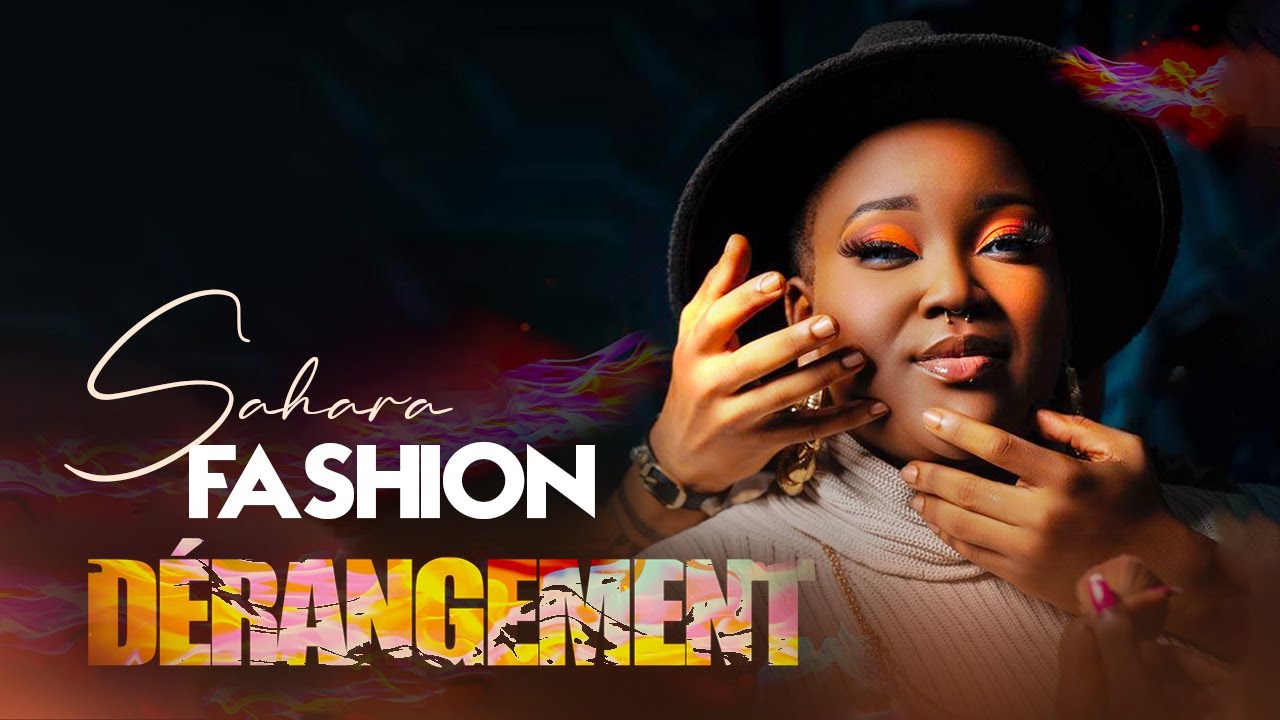 Watch SAHARA FASHION - DERANGEMENT (Clip officiel) on YouTube Watch SAHARA FASHION - DERANGEMENT (Clip officiel) on YouTube
