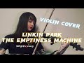 LINKIN PARK - The Emptiness Machine 【Violin cover】
