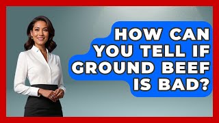 How Can You Tell If Ground Beef Is Bad? - The Skillful Chef How To Know If Ground Beef Is Bad