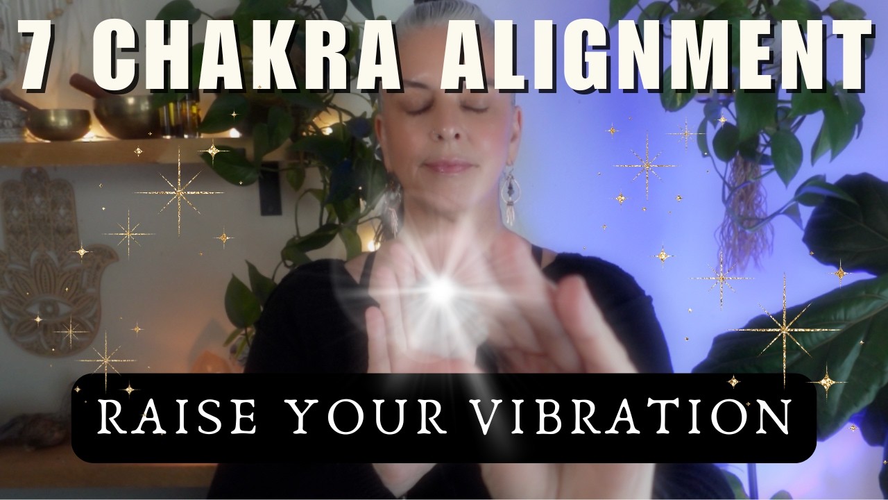 7 CHAKRA ALIGNMENT  | Raise Your Vibration | Reset Mind, Body & Spirit ✨ | Reiki Meditation