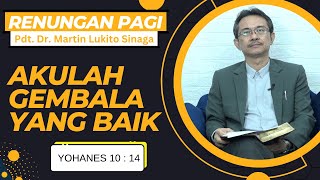 I AM THE GOOD SHEPHERD | Rev. Dr. Martin Lukito Sinaga