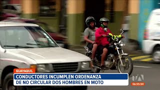 Conductores en Guayaquil incumplen la ordenanza de no circular 2 hombres en moto