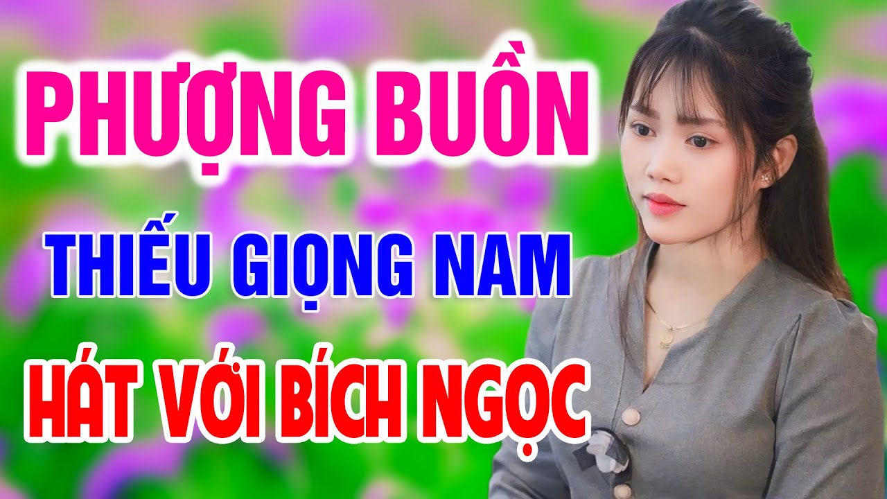 Karaoke Phượng Buồn ➤ Song Ca Cùng Bích Ngọc ➤ Karaoke Thiếu Giọng Nam