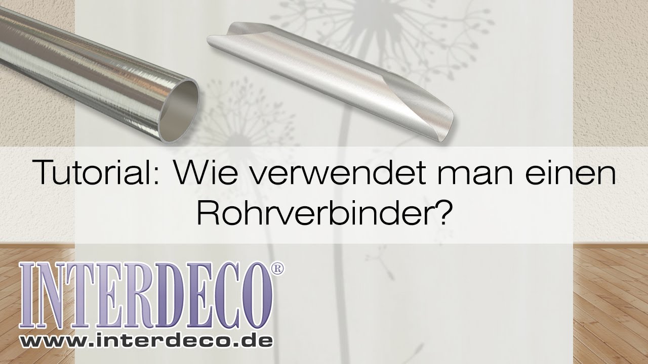 Wie verwendet man einen Rohrverbinder? | Tutorial Interdeco TV