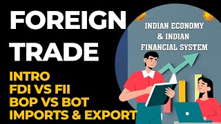 Foreign Trade | International Trade & Investment | FDI Vs FII | Import Export Data