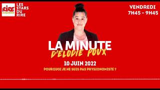 La minute d'Elodie Poux - Pourquoi je ne suis pas physionomiste ? (10/06/2022)