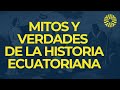 Mitos y verdades de la historia ecuatoriana  la chulla historia