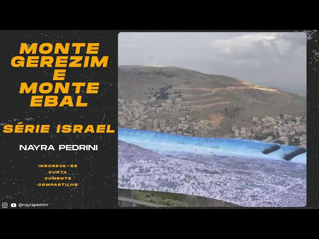 Monte Gerezim e Monte Ebal - Série Israel - Nayra Pedrini class=