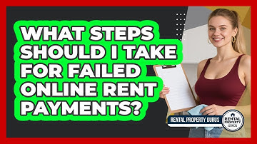 What Steps Should I Take For Failed Online Rent Payments? - Rental Property Gurus