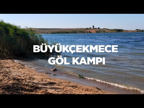 BÜYÜKÇEKMECE GÖL KAMPI | Lake Camping