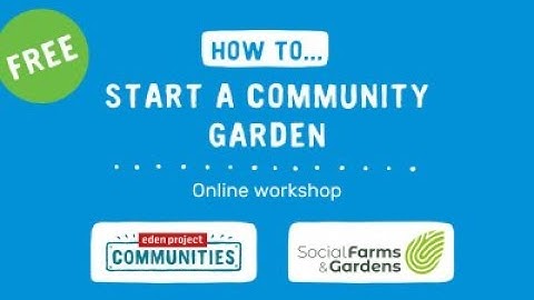 How to Start a Community Garden - Eden Project Communities