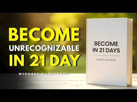 How to Become Unrecognizable in 21 Days | Audiobook