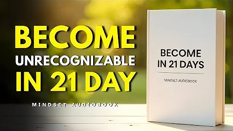 How to Become Unrecognizable in 21 Days | Audiobook