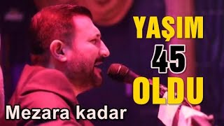 Yaşım 45 Oldu (Mezara Kadar) - UMUT ÇAKIR 2022 #yasım45oldu #mezarakadar Resimi