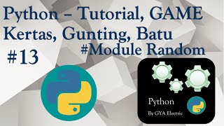 Python - Tutorial, Game Kertas, Gunting, Batu Part-1, - 13