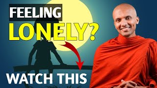 Feeling Lonely? Watch This | Buddhism | Buddhist Teaching | Dharma | Buddha Enlightenment