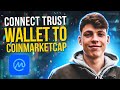 How to Connect Trust Wallet to CoinMarketCap