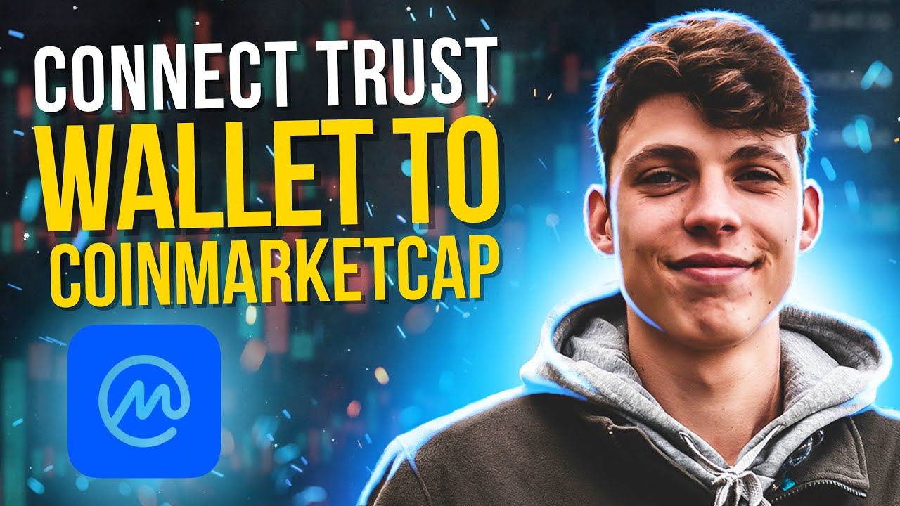 How to Connect Trust Wallet to CoinMarketCap