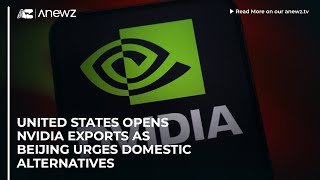 United States Opens Nvidia Exports As Beijing Urges Domestic Alternatives