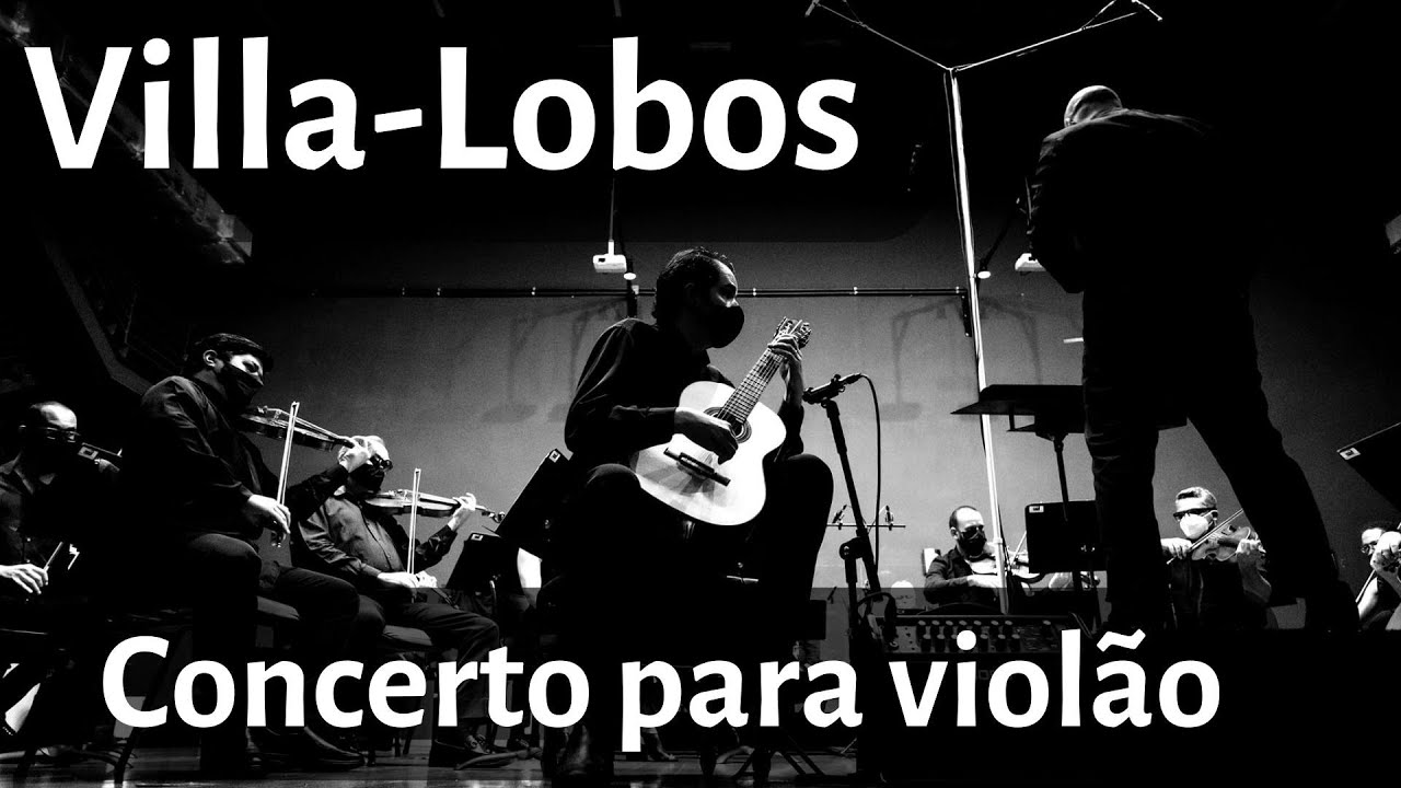 Concerto para Violão e Orquestra - Heitor Villa-Lobos USP-Filarmônica & ALMA