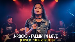 J-ROCKS - FALLIN' IN LOVE | COVER ROCK VERSION