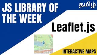 Details JS Library of the Week: Leaflet.js - Interactive Maps எளிதாக உருவாக்குங்கள்! | Tamil Update