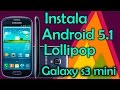 Instala Android 5.1 Lollipop para Galaxy s3 mini GT I8190 L/N | Tecnocat