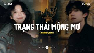 Nhạc Chill Buồn Tâm Trạng - Những Bản Nhạc Lofi 