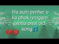 Ha suin pynher o ka phok iyrngam(pnar 💔💔old song)